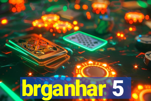 brganhar 5